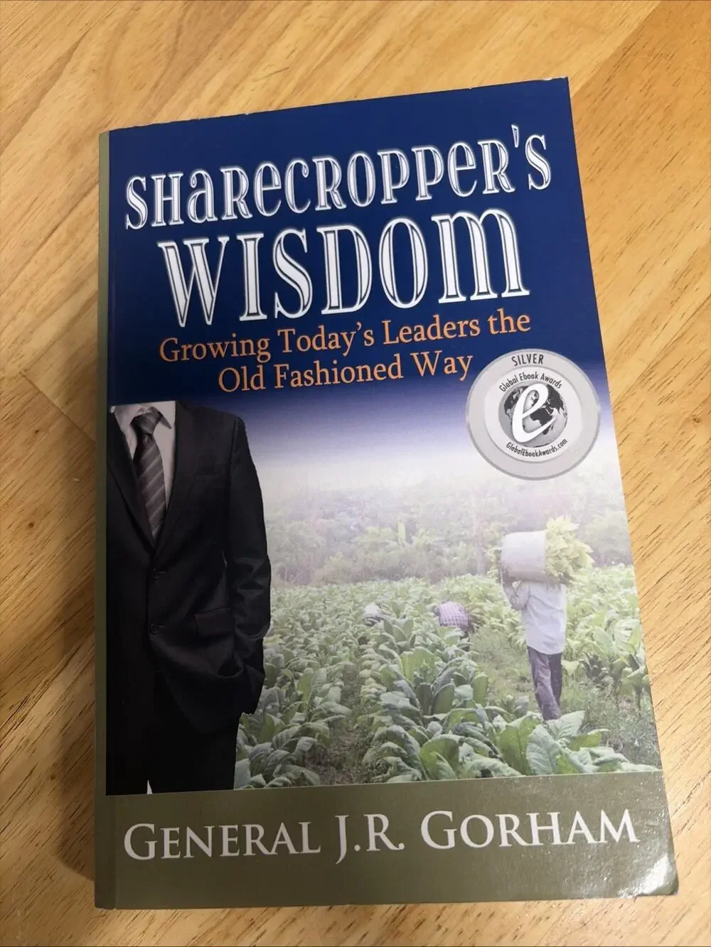 Sharecropper's Wisdom: Growing Today's Leaders the Old Fashioned Way *Signed*